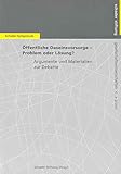 Öffentliche Daseinsvorsorge - Problem oder Lösung?: Argumente und Materialien zur Deb