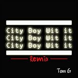 City Boy Wit It ( Remix )