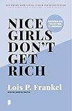 Nice girls don't get rich (Dutch Edition)