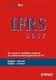International Financial Reporting Standards (IFRS) 2007: Deutsch-Englische Textausgabe der von der EU gebilligten Standards. English & German edition ... Textausgabe /English & German Edition)