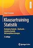 Klausurtraining Statistik: Deskriptive Statistik - Stochastik - Induktive Statistik Mit kompletten Lösung