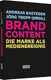 Brand Content: Die Marke als Medienereig