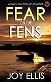 FEAR ON THE FENS a gripping crime thriller with a huge twist (DI Nikki Galena Series Book 13) (English Edition)