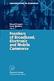 Frontiers of Broadband, Electronic and Mobile Commerce (Contributions to Economics)