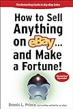 How to Sell Anything on eBay. . . And Make a Fortune (How to Sell Anything on Ebay & Make a Fortune) (How to Sell Anything on Ebay & Make a Fortune)