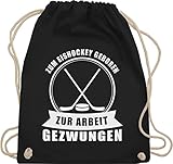 Shirtracer Eishockey Trikot Ersatz - Zum Eishockey geboren - Zur Arbeit gezwungen - weiß - Unisize - Schwarz - eishockey trikot - WM110 - Turnbeutel und Stoffbeutel aus Baumw