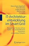 IT-Architekturentwicklung im Smart Grid: Perspektiven für eine sichere markt- und standardbasierte Integration erneuerbarer Energ