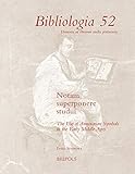 NOTAM SUPERPONERE STUDUI: The Use of Annotation Symbols in the Early Middle Ages (Bibliologia: Elementa Ad Librorum Studia Pertinentia, Band 52)