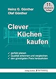 Clever Küchen kaufen: Perfekt planen, Qualität erkennen und vergleichen, den günstig