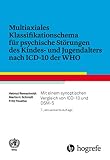 Multiaxiales Klassifikationsschema für psychische Störungen des Kindes– und Jugendalters nach ICD–10: Mit einem synoptischen Vergleich von ICD–10 und DSM–V