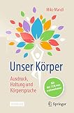 Unser Körper - Ausdruck, Haltung, Körpersprache: Mit der TCM neu w