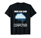 There is no Cloud Computer Clouding IT Fun T-S