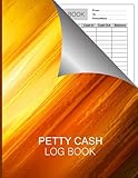 Petty Cash Log Book: Tracking Payments Money Management Receipt Book | Business Accounts Petty Cash Log Book | Ledger for Petty Cash Record-Keeping | ... | Cash Flow Tracker Book | 136 Pag