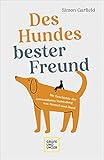 Des Hundes bester Freund: Die Geschichte der untrennbaren Verbindung von Mensch und Hund (Hunde & Katzen)