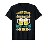 Da mir keiner das Wasser reichen kann - Reicht mir ein Bier T-S