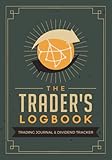 The Trader's Logbook: Trading Journal & Dividend Tracker | Investment Notebook for Stocks, Forex, Crypto, Futures & Options | Record Strategies & Trading