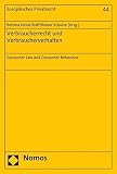 Verbraucherrecht und Verbraucherverhalten: Consumer Law and Consumer Behaviour (Europäisches Privatrecht, Band 44)
