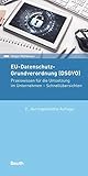 EU-Datenschutz-Grundverordnung (DSGVO): Praxiswissen für die Umsetzung im Unternehmen - Schnellübersichten (Beuth Pocket)