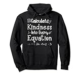 Calculate Kindness Funny Orange Unity Anti Bullying Grafik Pullover H