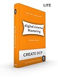 Understanding Professional DCP Mastering [LITE]: Using Resolve Studio and other tools (English Edition)