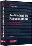 Kreditinstitute, Finanzdienstleister und Investmentvermögen: Rechnungslegung und Prüfung (IDW WPH Edition: Wirtschaftsprüfung und Rechnungslegung)