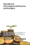 Handbuch Vermögenswirksame Leistungen: Mit zusätzlichem Kapital vom Arbeitgeber und staatlicher Förderung clever und sinnvoll in ETFs, Aktien, Immobilien, Altersvorsorge und C