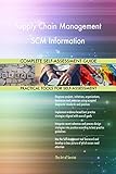 Supply Chain Management SCM Information All-Inclusive Self-Assessment - More than 700 Success Criteria, Instant Visual Insights, Comprehensive Spreadsheet Dashboard, Auto-Prioritized for Quick R