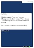 Einführung des Prozesses Problem Management in der Business Unit Science & Technology der Bayer Business Services GmbH: ITIL® Information Technology Infrastructure Library