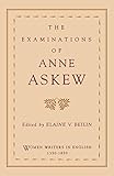 The Examinations of Anne Askew (Women Writers in English 1350-1850)