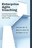 Enterprise Agile Coaching: Sustaining Organizational Change Through Invitational Agile Coaching (English Edition)