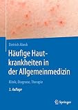 Häufige Hautkrankheiten in der Allgemeinmedizin: Klinik, Diagnose, Therap