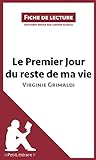 Le Premier Jour du reste de ma vie de Virginie Grimaldi (Fiche de lecture): Analyse complète et résumé détaillé de l'oeuvre (French Edition)