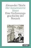 Der konstituierte Staat: Eine Verfassungsgeschichte der N