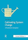 Cultivating System Change: A Practitioner’s Companion (DoShorts) (English Edition)