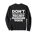 Dont Make Me Use My Project Manager Voice Project Management Sw