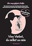 Narzisstische Mutter — Vom Verbot, du selbst zu sein: Wie du das Trauma der nicht liebenden Mutter heilst und wundersame Kraft über dein eigenes Leben gew