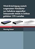 Wind-Ertüchtigung statisch ausgenutzter Holzdächer zur Aufnahme angestellter Solarpaneele mittels in Schlitze geklebter CFK-L