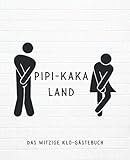 Pipi-Kaka Land - Das Witzige Klo-Gästebuch (Mann/Frau Symbol): Lustiges Klobuch für die Zeit auf der Toilette zum Ausfüllen und Eintragen - Originelle ... oder Haus, oder für ein AirBnB und G