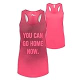 Tanktop mit versteckter Botschaft 'You Can Go Home Now', lustiges Workout-Shirt, erhältlich in Übergrößen - Pink