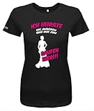 Jayess Ich heirate die Anderen sind nur zum Saufen Hier - Junggesellinnenabschied - Damen T-Shirt in Schwarz by Gr. XXXL