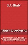 Kanban: Kanban Made Simple, Kaizen, Lean Thinking, Successful Habits, Evolutionary Change, Board Cards In Action, Visible Record, Production, Operations, ... Personal Notebook. (English Edition)