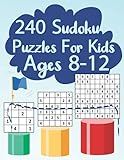 240 Sudoku Puzzles For Kids Ages 8-12: easy Medium hard Sudoku for Kids Beginners with answers 4x4, 6x6 and 9x9 ,Train your Brain Everyday