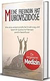Meine Freundin hat Mukoviszidose: Die vergessene Medizin, wie eine antientzündliche Ernährung und Sport CF (cystische Fibrose) positiv b