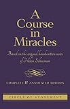 A Course in Miracles: Complete and Annotated Edition (English Edition)