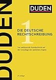 Duden: Die deutsche Rechtschreibung, Band 1 - Das umfassende Standardwerk auf der Grundlage der amtlichen Regeln (Der Duden in 12 Bänden)