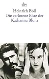 Die verlorene Ehre der Katharina Blum: oder: Wie Gewalt entstehen und wohin sie führen kann, Erzählung