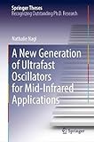 A New Generation of Ultrafast Oscillators for Mid-Infrared Applications (Springer Theses)