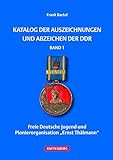 Katalog der Auszeichnungen und Abzeichen der DDR, Band 1: Freie Deutsche Jugend und Pionierorganisation Ernst T