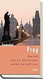 Lesereise Prag: Auf der Karlsbrücke nachts um halb eins (Picus Lesereisen)