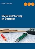 DATEV Buchhaltung im Überblick (Blaue Reihe Steuern und Recht)
